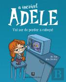 A Incrível Adele: Vai Ser de Perder a Cabeça!