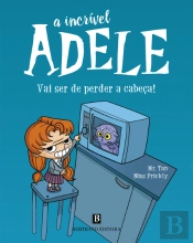 A Incrível Adele: Vai Ser de Perder a Cabeça!