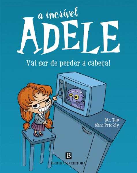 A Incrível Adele: Vai Ser de Perder a Cabeça!