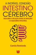A Incrível Conexão Intestino Cerébro