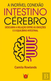 A Incrível Conexão Intestino Cerébro