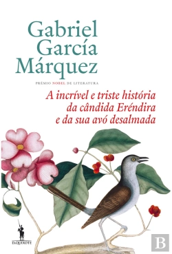 Bertrand.pt - A Incrível E Triste História Da Cândida Eréndira E Da Sua Avó Desalmada