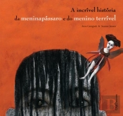 A Incrível História da Menina Pássaro e do Menino Terrível
