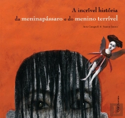 Bertrand.pt - A Incrível História da Menina Pássaro e do Menino Terrível