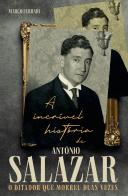 A Incrível História de António Salazar