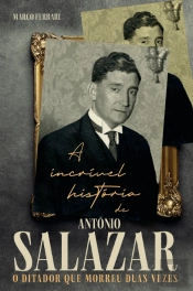 A Incrível História de António Salazar