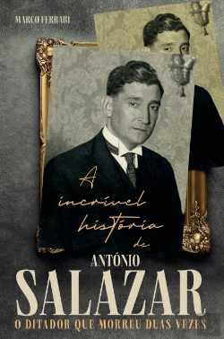 Bertrand.pt - A Incrível História de António Salazar