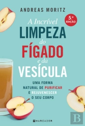 A Incrível Limpeza do Fígado e da Vesícula