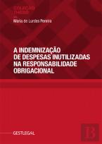 A Indemnização de Despesas Inutilizadas na Responsabilidade Obrigacional