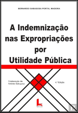 Bertrand.pt - A Indemnização nas Expropriações por Utilidade Pública