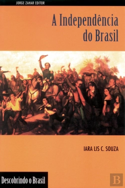 Bertrand.pt - A Independência Do Brasil