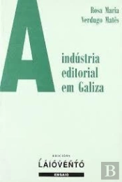 A Industria Editorial Em Galiza