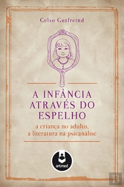 Bertrand.pt - A Infância Através do Espelho