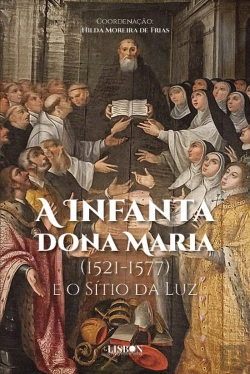 Bertrand.pt - A Infanta Dona Maria (1521-1577) e o Sítio da Luz
