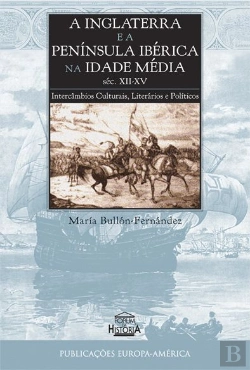 Bertrand.pt - A Inglaterra e a Península Ibérica na Idade Média