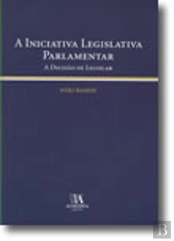Bertrand.pt - A Iniciativa Legislativa Parlamentar - A Decisão de Legislar