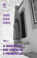 A Inquietude… Das Essências e Premências - Volume I