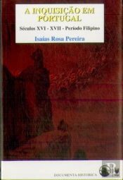A Inquisição em Portugal - Séculos XVI - XVII - Período Filipino