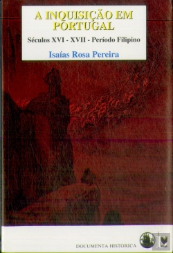 Bertrand.pt - A Inquisição em Portugal - Séculos XVI - XVII - Período Filipino