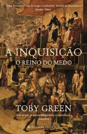 A Inquisição - O Reino do Medo