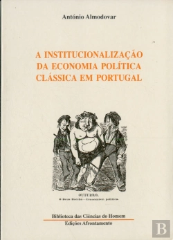 Bertrand.pt - A Institucionalização da Economia Política Clássica em Portugal