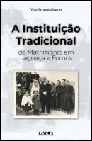 A Instituição Tradicional do Matrimónio em Lagoaça e Fornos