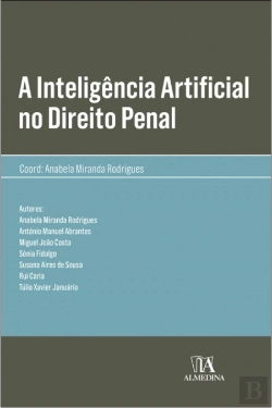 Bertrand.pt - A Inteligência Artificial no Direito Penal - Volume I