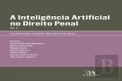 A Inteligência Artificial no Direito Penal - Volume II
