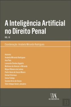 Bertrand.pt - A Inteligência Artificial no Direito Penal - Volume III