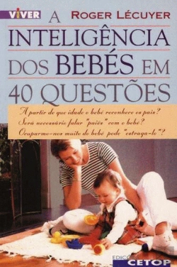 Bertrand.pt - A Inteligência dos Bebés em 40 Questões