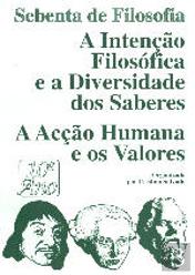 A Intenção Filosófica e a Diversidade dos Saberes - A Acção Humana e os Valores 10º Ano