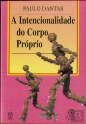 A Intencionalidade do Corpo Próprio
