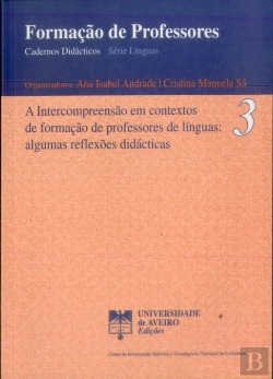 Bertrand.pt - A Intercompreensão em Contextos de Formação de Professores de Línguas: Algumas Reflexões Didácticas
