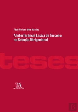 Bertrand.pt - A Interferência Lesiva De Terceira Na Relação Obrigacional