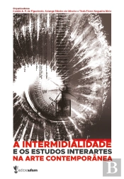 A Intermidialidade E Os Estudos Interartes Na Arte Contemporânea