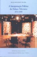 A Interpretação Política do Debate Televisivo 1974/1999