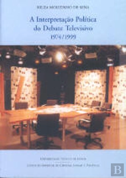 Bertrand.pt - A Interpretação Política do Debate Televisivo 1974/1999