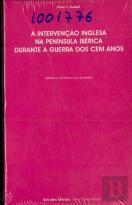 A Intervenção Inglesa na Península Ibérica Durante a Guerra dos Cem Anos