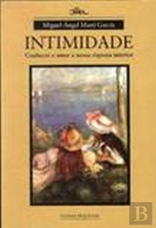 A Intimidade - Conhecer e Amar a Nossa Riqueza Interior