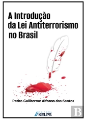 A Introdução Da Lei Antiterrorismo No Brasil