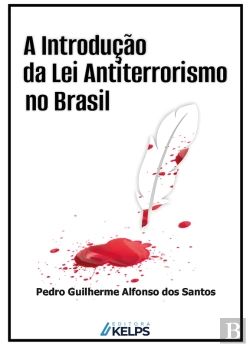 Bertrand.pt - A Introdução Da Lei Antiterrorismo No Brasil
