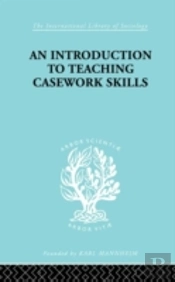 A Introduction To Teaching Casework Skills
