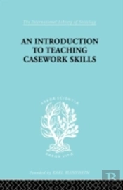 A Introduction To Teaching Casework Skills