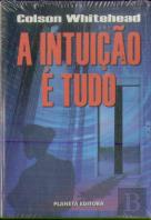 A Intuição é Tudo