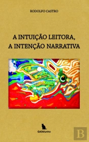 A Intuição Leitora, a Intenção Narrativa