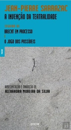 Bertrand.pt - A Invenção da Teatralidade - Seguido de Brecht em Processo e o Jogo dos Possíveis
