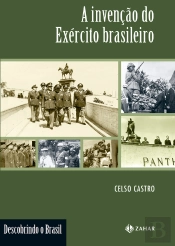 A Invenção Do Exército Brasileiro