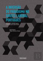 A Inversão do Paradigma no Direito Laboral Português
