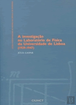 Bertrand.pt - A Investigação no Laboratório de Física da Universidade de Lisboa (1919-1947)