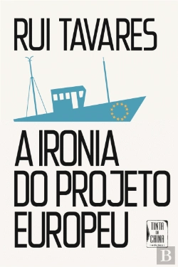 Bertrand.pt - A Ironia do Projeto Europeu
